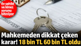 ev sahibi ve kiraci anlasmazliklari bitmiyor mahkemeden dikkat ceken karar 18 bin tllik kira hWbJThSX