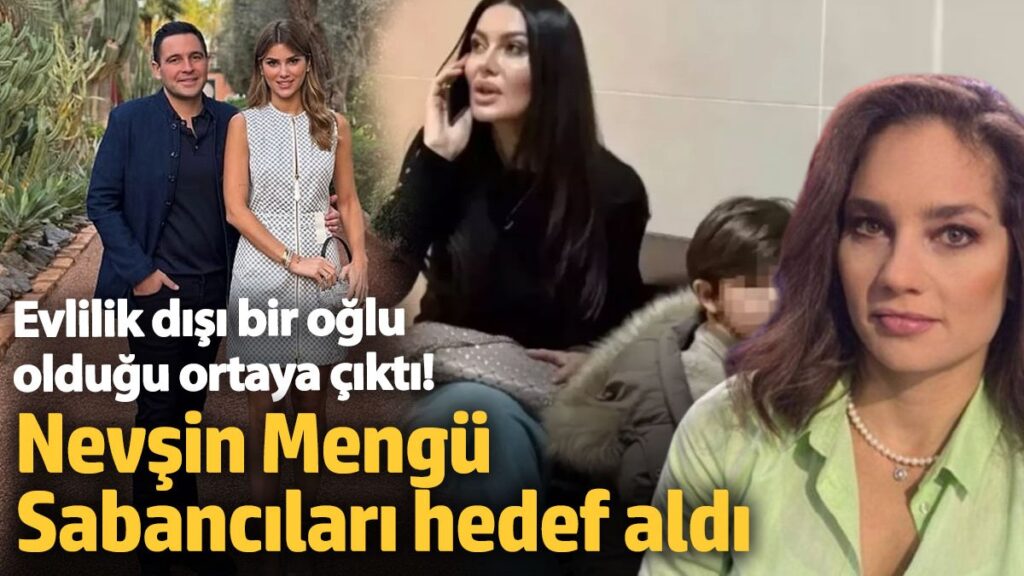 evlilik disi bir oglu oldugu ortaya cikti nevsin mengu sabancilari hedef aldi Huc9S8yE