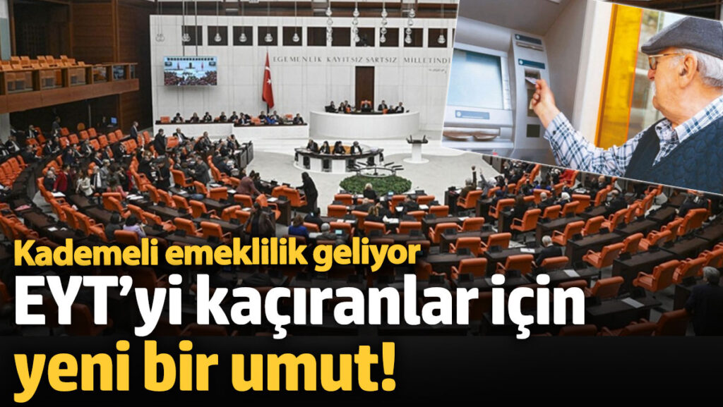 eytyi kaciranlar icin yeni bir umut kademeli emeklilik geliyor M8m7LJvc