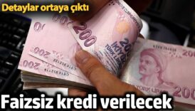 faizsiz kredi verilecek detaylar ortaya cikti JLBA5yZ9