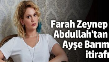 farah zeynep abdullahtan ayse barim itirafi herkes korkuyor bqGdnTAX
