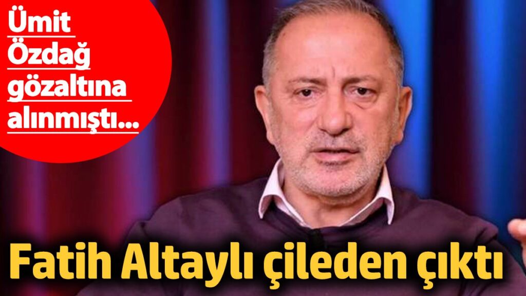fatih altayli cileden cikti umit ozdag gozaltina alinmisti QYiNlzCQ