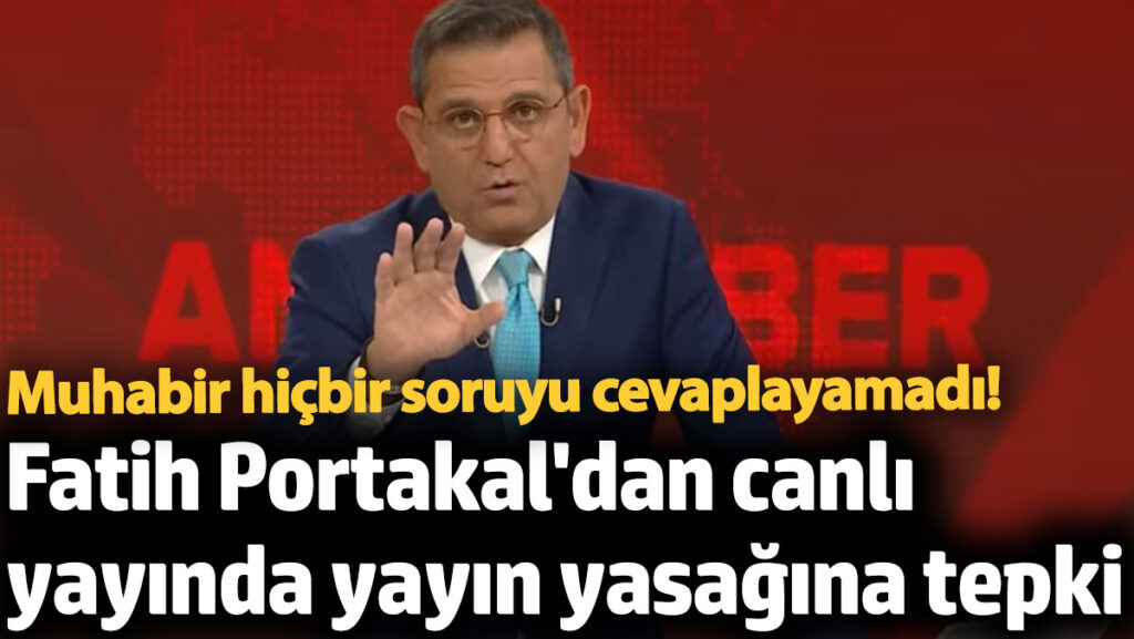 fatih portakaldan canli yayinda yayin yasagina tepki fkfRcR91