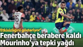 fenerbahce berabere kaldi mourinhoya tepki yagdi etkisizligini gosteriyor kNDxafZW