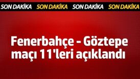fenerbahce goztepe maci 11leri belli oldu 64kPBwJg