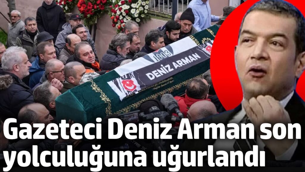 gazeteci deniz arman son yolculuguna ugurlandi YF64Hpi8