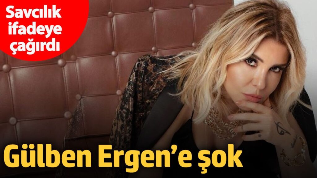 gulben ergene sok savcilik ifadeye cagirdi yepsDSmW