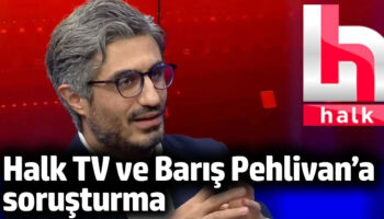 halk tv ve baris pehlivana sorusturma mSJEma6F