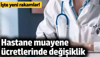 hastane muayene ucretlerinde degisiklik iste yeni rakamlar Md45EkTV