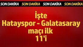 hatayspor galatasaray maci 11leri belli oldu riVXMByg