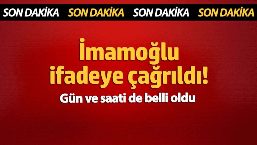 imamoglu ifadeye cagrildi gun ve saati de belli oldu 1qLpOTt8