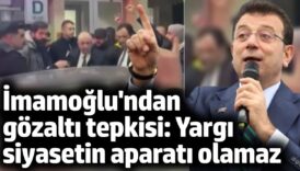 imamoglundan ozdagin gozaltina alinmasina tepki hesaplasma sandikta olur SYky5zOt