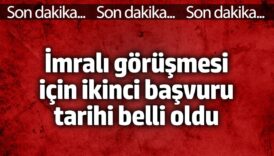 imrali gorusmesi icin ikinci basvuru tarihi belli oldu UJa4El6r