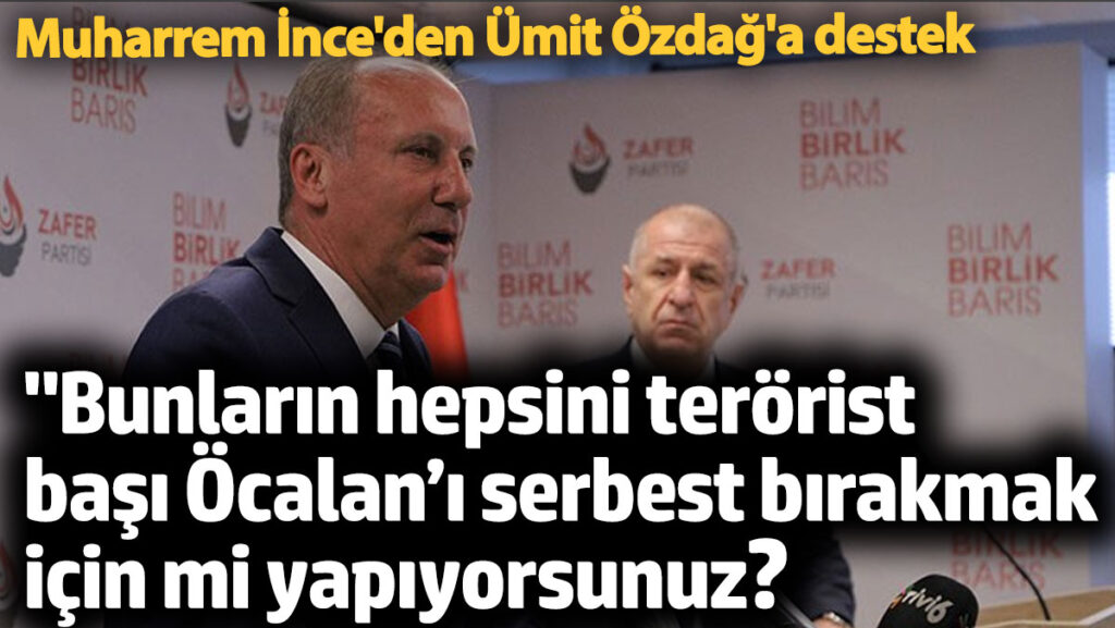 inceden ozdaga destek bunlarin hepsini teroristbasi ocalani serbest birakmak icin mi yapiyorsunuz Q4xKOwcF