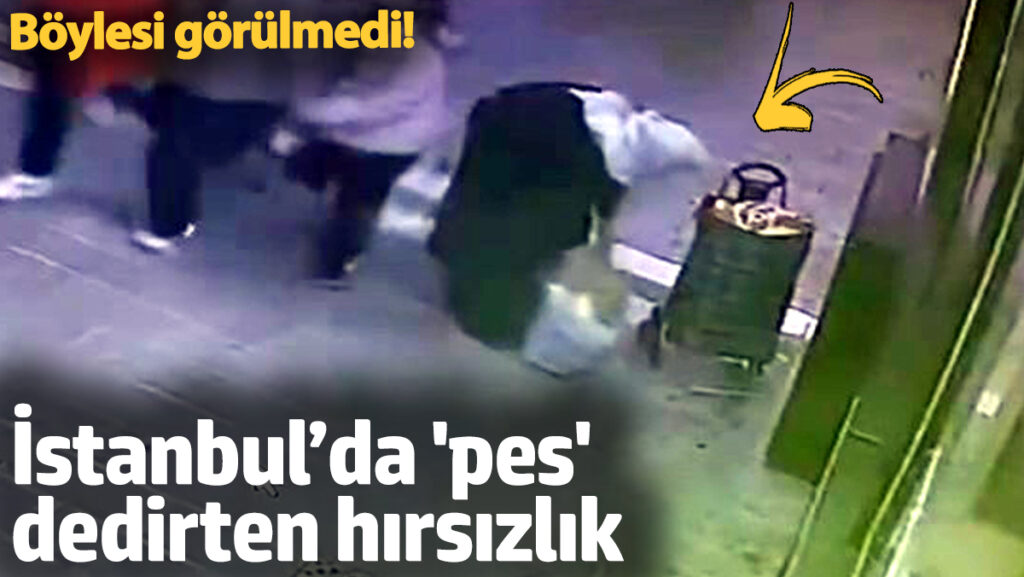 istanbulda pes dedirten hirsizlik boylesi gorulmedi FYuW2LaC