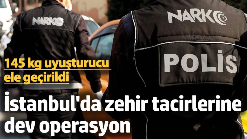 istanbulda zehir tacirlerine dev operasyon 145 kg uyusturucu ele gecirildi lrwBqEYu