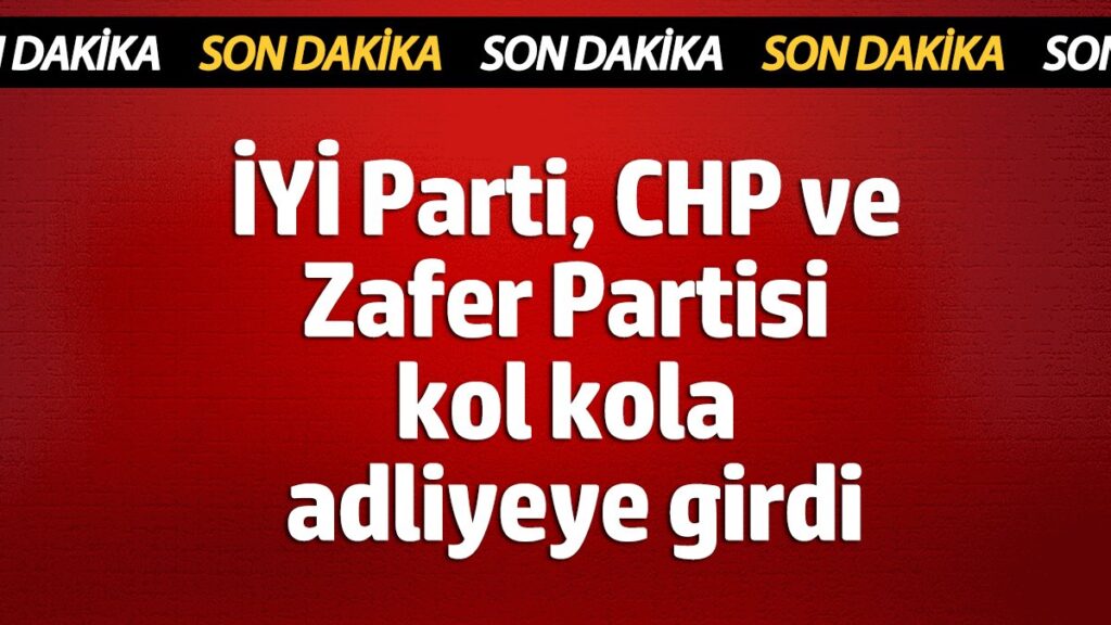 iyi parti chp ve zafer partisi kol kola adliyeye girdi umit ozdaga dev destek qrLwdAjp