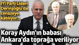 iyi parti kurucularindan ankara bagimsiz milletvekili koray aydinin babasi topraga veriliyor EbKKmRDU