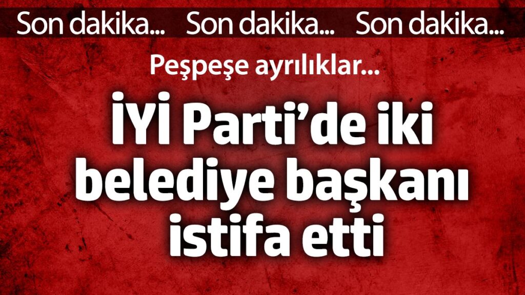 iyi partide iki belediye baskani istifa etti ltGAdufy