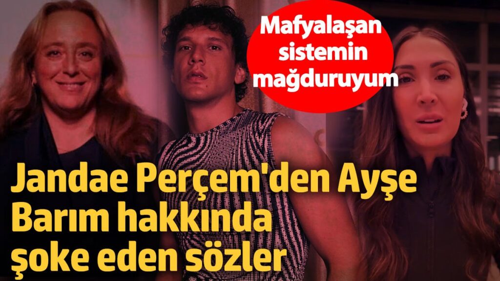 jandae percemden ayse barim hakkinda soke eden sozler mafyalasan sistemin magduruyum LNxrFKsp