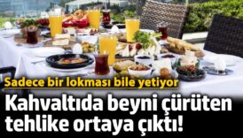 kahvaltida beyni curuten tehlike ortaya cikti sadece bir lokmasi bile yetiyor MHn9OdLg