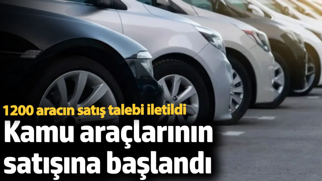 kamu araclarinin satisina baslandi 1200 aracin satis talebi iletildi bNHil4jp