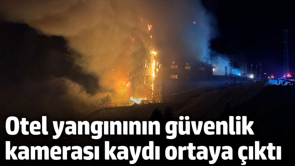 kartalkayadaki otel yangininin ilk 25 saatlik guvenlik kamerasi kaydi ortaya cikti RXddAmgW