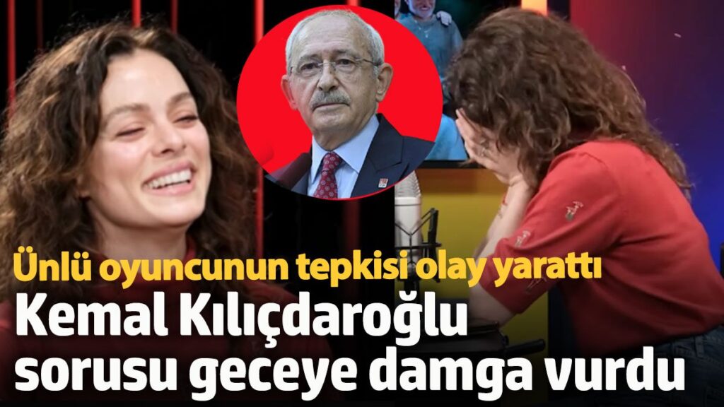 kemal kilicdaroglu sorusu geceye damga vurdu unlu oyuncunun tepkisi olay yaratti TDKMXjhs
