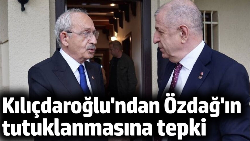 kemal kilicdaroglundan umit ozdagin tutuklanmasina tepki WWE88Iuw