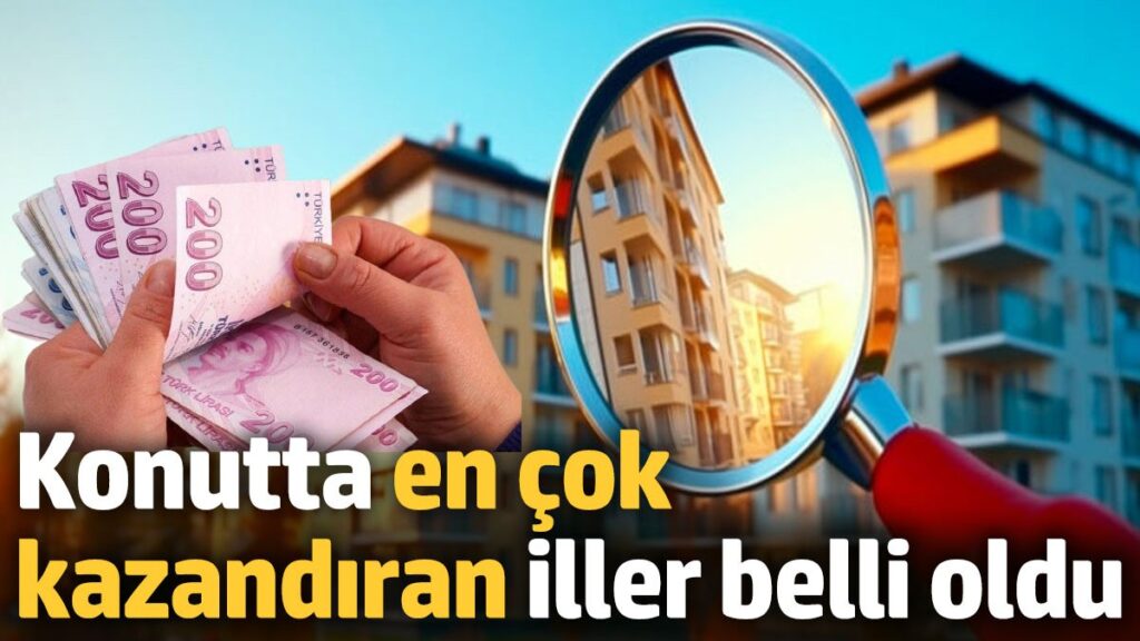 konutta en cok kazandiran iller belli oldu Xu8DKH4M