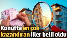 konutta en cok kazandiran iller belli oldu Xu8DKH4M