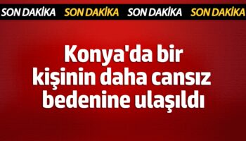 konyada 1 kisinin daha cansiz bedenine ulasildi jw118Exh