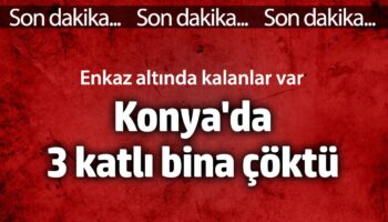 konyada 3 katli bina coktu enkaz altinda kalanlar var xtGPbnsR