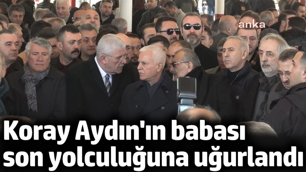 koray aydinin babasi son yolculuguna ugurlandi DJ1EUiLe