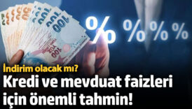 kredi ve mevduat faizleri ile ilgili onemli aciklama indirim olacak mi XBli7lne