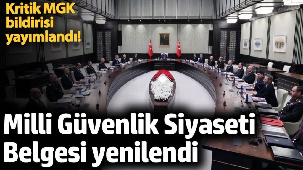 kritik mgk bildirisi yayimlandi milli guvenlik siyaseti belgesi yenilendi 9x1ptdMm