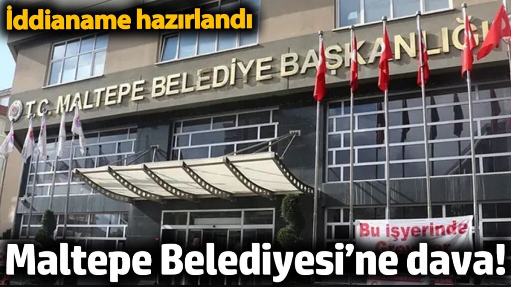 maltepe belediyesine de dava iddianame hazirlandi jnbdXdVG