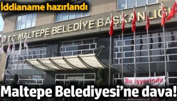 maltepe belediyesine de dava iddianame hazirlandi jnbdXdVG