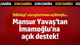 mansur yavastan imamogluna acik destek bilirkisi sorusturmasi acilmisti NNMpCwS1