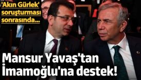 mansur yavastan imamogluna destek mesaji rCOUbWge