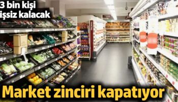 market zinciri kapatiyor 3 bin kisi issiz kalacak aZpSHOUG