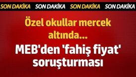 mebden fahis fiyat sorusturmasi ozel okullar mercek altina alindi XXX12LjX