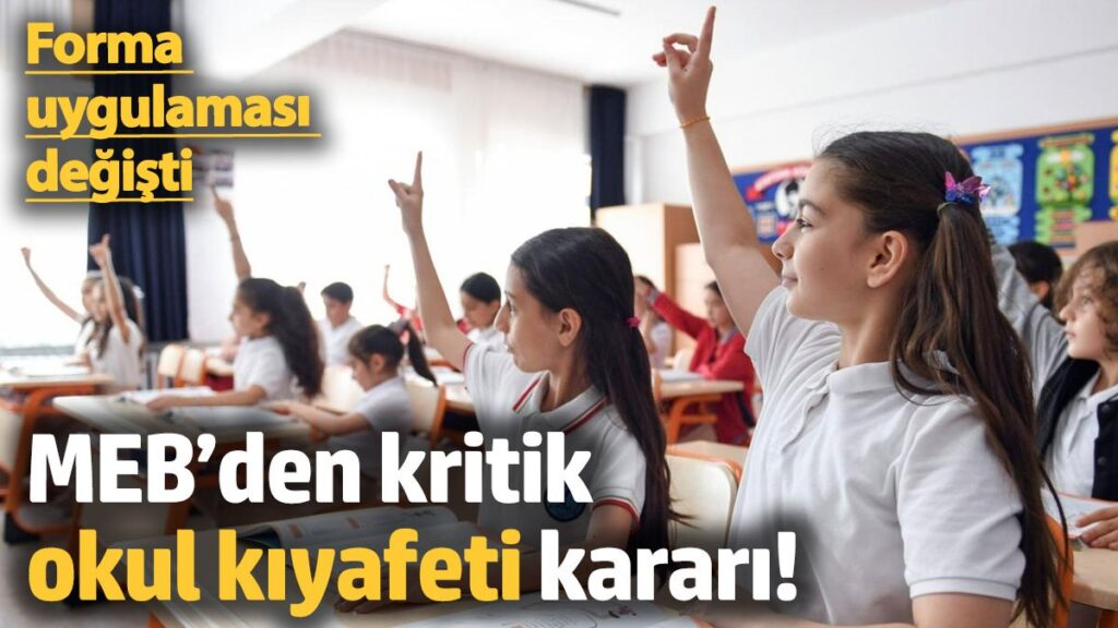 mebden okul kiyafetleri icin kritik karar forma uygulamasi degisti 7zviELzn