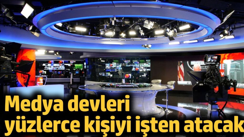 medya devleri yuzlerce kisiyi isten atacak tYfBL6rc