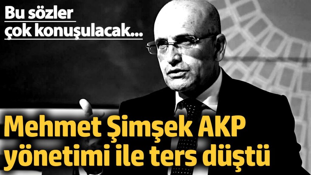 mehmet simsek akp yonetimi ile ters dustu kyVMlOte