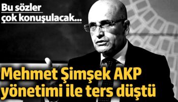 mehmet simsek akp yonetimi ile ters dustu kyVMlOte