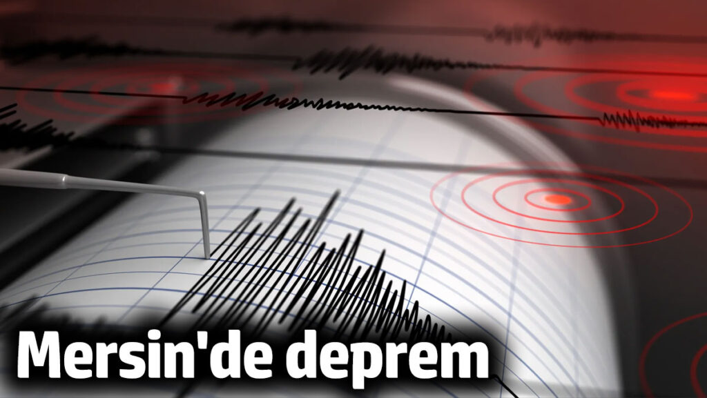 mersinde deprem 25 ocak 2025 fMvVlVba
