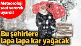 meteoroloji saat vererek uyardi bu sehirlere lapa lapa kar yagacak 20 ocak 2025 jEDgSJum