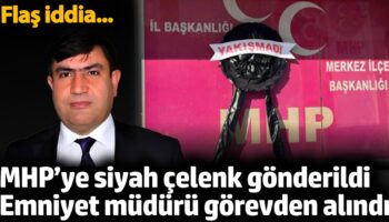 mhpye siyah celenk gonderildi emniyet muduru gorevden alindi flas iddia pXBHJiLx
