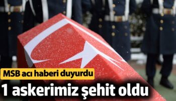msb aci haberi duyurdu 1 askerimiz sehit oldu LUG21XCu